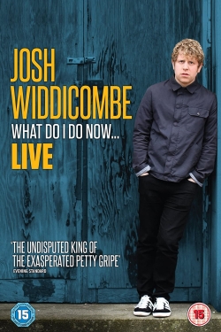 Watch Josh Widdicombe: What Do I Do Now... (2016) Online FREE