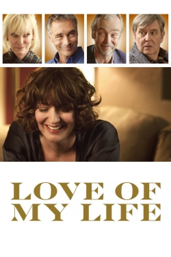 Watch Love of My Life (2017) Online FREE