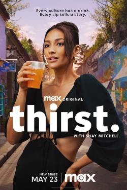 Watch Thirst with Shay Mitchell (2024) Online FREE
