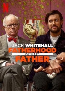 Watch Jack Whitehall: Fatherhood with My Father (2024) Online FREE