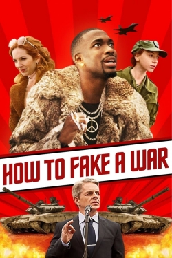 Watch How to Fake a War (2020) Online FREE