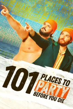 Watch 101 Places to Party Before You Die (2022) Online FREE