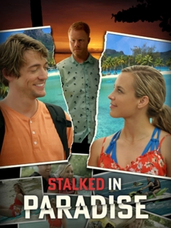 Watch Stalked in Paradise (2021) Online FREE