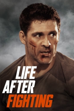 Watch Life After Fighting (2024) Online FREE