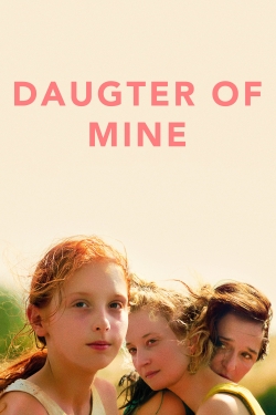Watch Daughter of Mine (2018) Online FREE