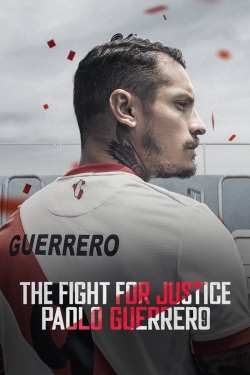 Watch The Fight for Justice: Paolo Guerrero (2022) Online FREE
