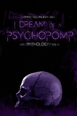 Watch I Dream of a Psychopomp (2021) Online FREE