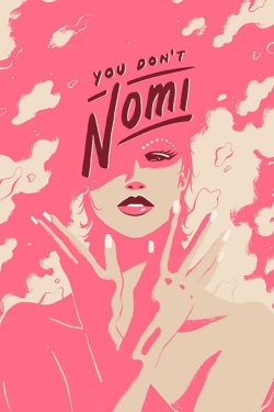 Watch You Don't Nomi (2019) Online FREE