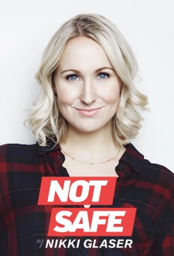 Watch Not Safe with Nikki Glaser (2016) Online FREE