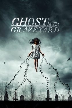 Watch Ghost in the Graveyard (2019) Online FREE