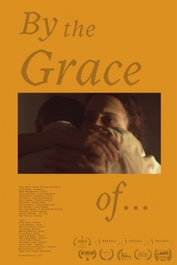 Watch By the Grace of... (2021) Online FREE