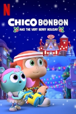 Watch Chico Bon Bon and the Very Berry Holiday (2020) Online FREE