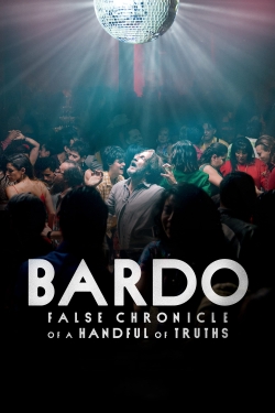 Watch BARDO, False Chronicle of a Handful of Truths (2022) Online FREE
