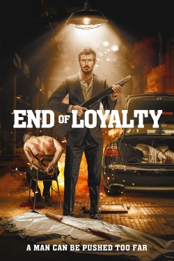 Watch End of Loyalty (2023) Online FREE