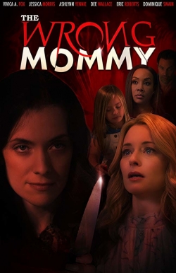 Watch The Wrong Mommy (2019) Online FREE