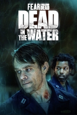 Watch Fear the Walking Dead: Dead in the Water (2022) Online FREE