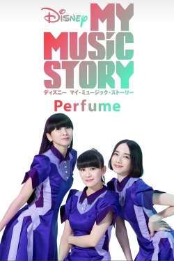 Watch Disney My Music Story: Perfume (2020) Online FREE
