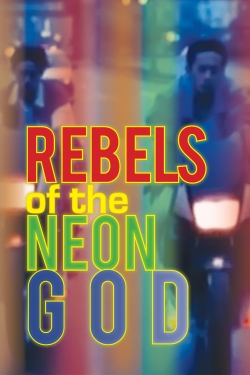 Watch Rebels of the Neon God (1993) Online FREE