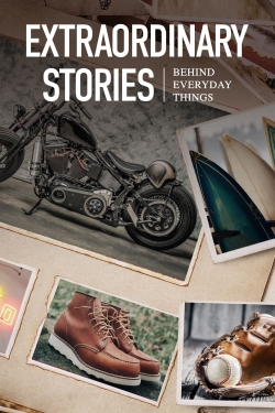 Watch Extraordinary Stories Behind Everyday Things (2021) Online FREE