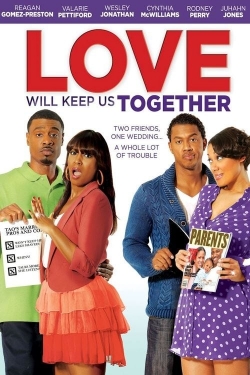 Watch Love Will Keep Us Together (2013) Online FREE