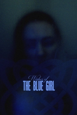 Watch Wishes of the Blue Girl (2024) Online FREE