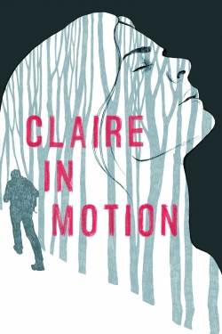 Watch Claire in Motion (2017) Online FREE
