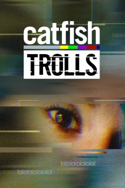 Watch Catfish: Trolls (2018) Online FREE
