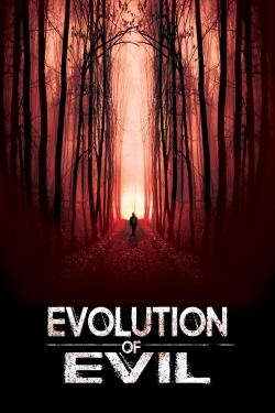 Watch Evolution of Evil (2018) Online FREE