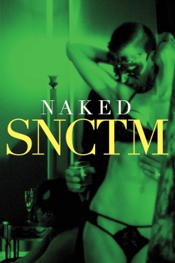 Watch Naked SNCTM (2017) Online FREE