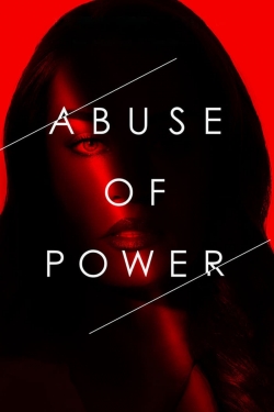 Watch Abuse of Power (2018) Online FREE