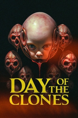 Watch Day of the Clones (2024) Online FREE