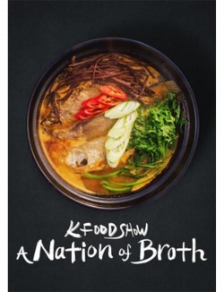 Watch K Food Show: A Nation of Broth (2022) Online FREE