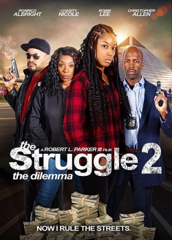 Watch The Struggle II: The Dilemma (2021) Online FREE