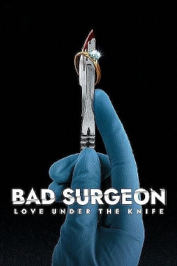 Watch Bad Surgeon: Love Under the Knife (2023) Online FREE