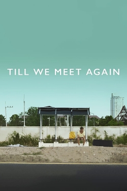 Watch Till We Meet Again (2016) Online FREE
