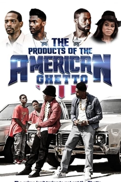 Watch The Products of the American Ghetto (2018) Online FREE