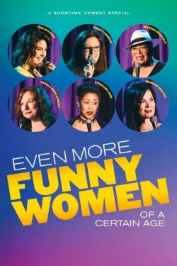 Watch Even More Funny Women of a Certain Age (2021) Online FREE