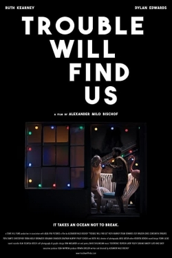Watch Trouble Will Find Us (2020) Online FREE