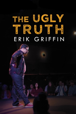 Watch Erik Griffin: The Ugly Truth (2017) Online FREE