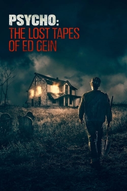 Watch Psycho: The Lost Tapes of Ed Gein (2023) Online FREE