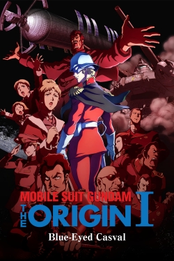 Watch Mobile Suit Gundam: The Origin I - Blue-Eyed Casval (2015) Online FREE