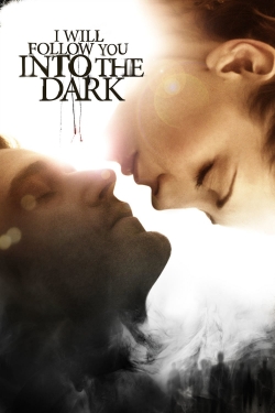 Watch I Will Follow You Into the Dark (2012) Online FREE
