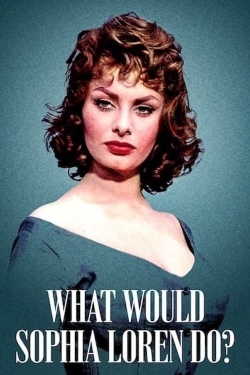 Watch What Would Sophia Loren Do? (2021) Online FREE
