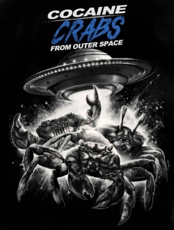 Watch Cocaine Crabs From Outer Space (2022) Online FREE