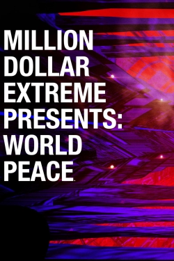 Watch Million Dollar Extreme Presents: World Peace (2016) Online FREE