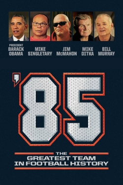 Watch '85: The Greatest Team in Pro Football History (2016) Online FREE