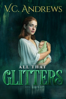 Watch V.C. Andrews' All That Glitters (2021) Online FREE