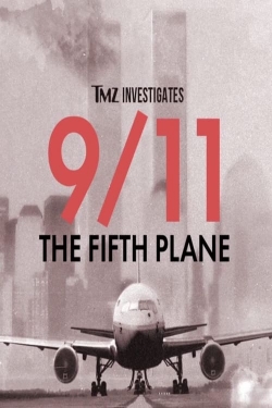 Watch TMZ Investigates: 9/11: THE FIFTH PLANE (2023) Online FREE