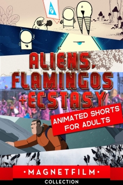 Watch Aliens, Flamingos & Ecstasy - Animated Shorts for Adults (2019) Online FREE