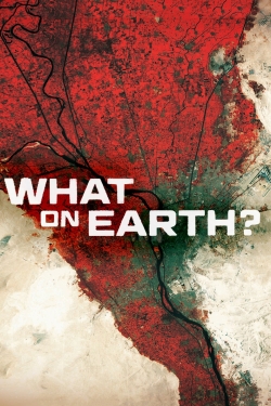 Watch What on Earth? (2015) Online FREE